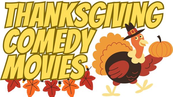 10 Must Watch Thanksgiving Comedy Movies for Your Holiday Entertainment